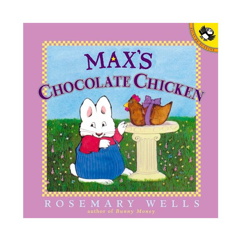 Max's Chocolate Chicken - (Max and Ruby) by Rosemary Wells, 1 of 2