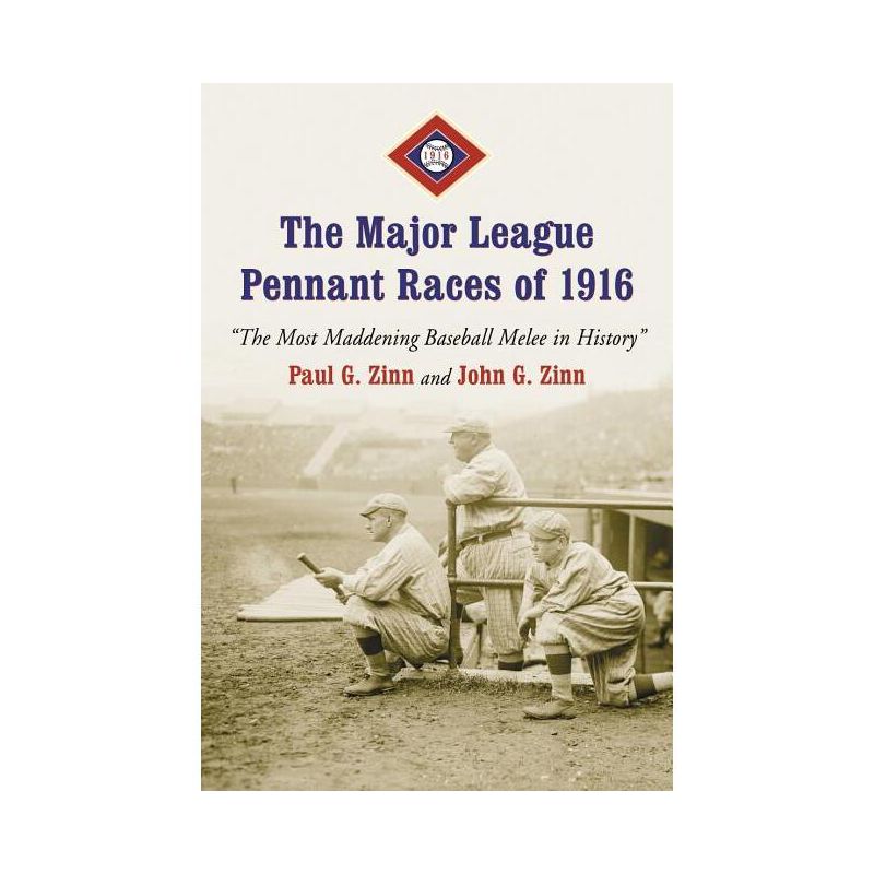 Major League Pennant Races of 1916 - by  Paul G Zinn & John G Zinn (Paperback), 1 of 2