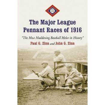 Major League Pennant Races of 1916 - by  Paul G Zinn & John G Zinn (Paperback)