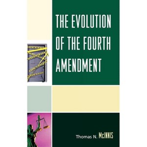 Evolution of the Fourth Amendment - by  Thomas N McInnis (Hardcover) - 1 of 1