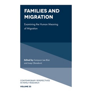 Families and Migration - (Contemporary Perspectives in Family Research) by  Sampson Lee Blair & Josip Obradovic (Hardcover) - 1 of 1