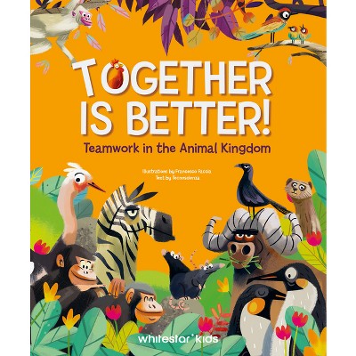 Together Is Better! - (Hardcover)