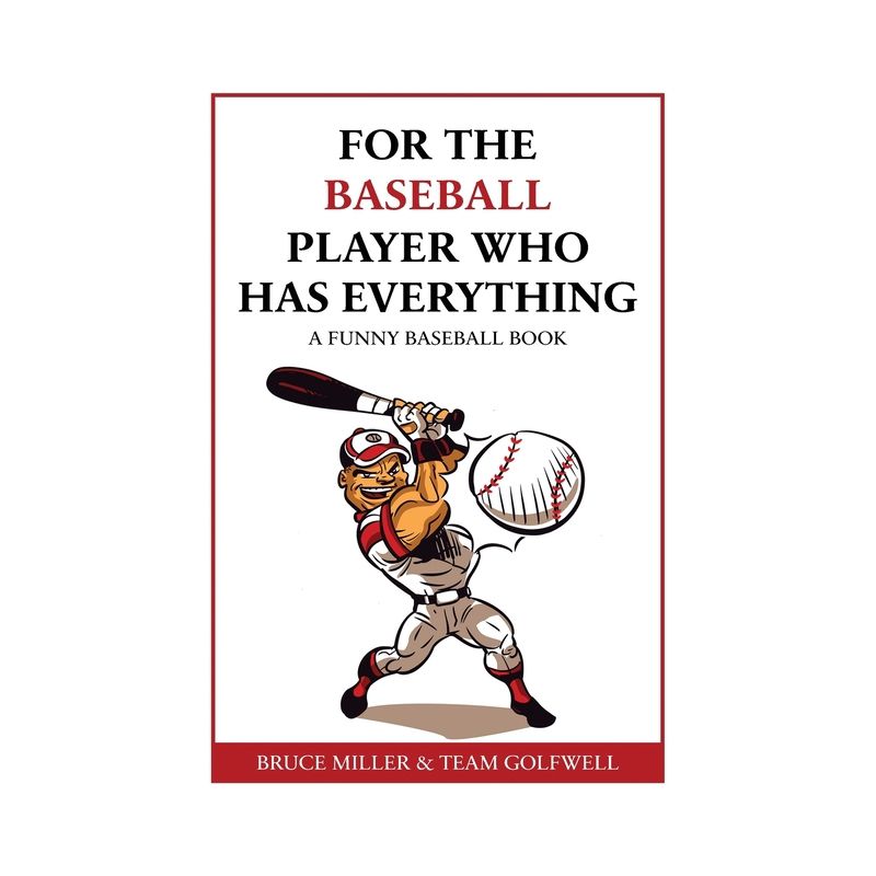 For the Baseball Fan Who Has Everything - (For People Who Have Everything) by  Bruce Miller & Team Golfwell (Paperback), 1 of 2