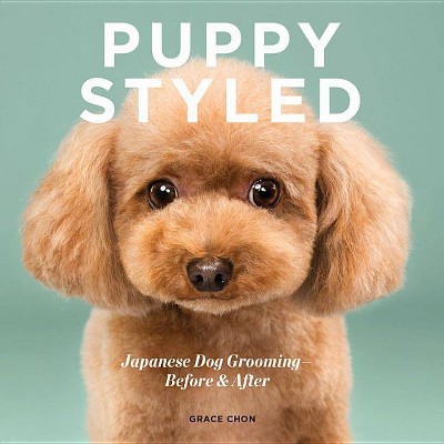 Puppy Styled - by  Grace Chon (Hardcover)