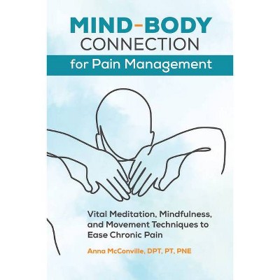Mind-Body Connection for Pain Management - by  Anna McConville (Paperback)