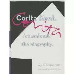 Corita Kent - by  April Dammann (Hardcover)