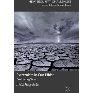 Extremists in Our Midst - (New Security Challenges) by  Abdul Haqq Baker (Hardcover) - 1 of 1