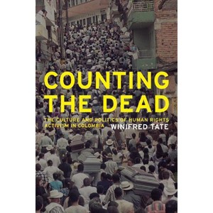 Counting the Dead - (California Public Anthropology) by  Winifred Tate (Paperback) - 1 of 1
