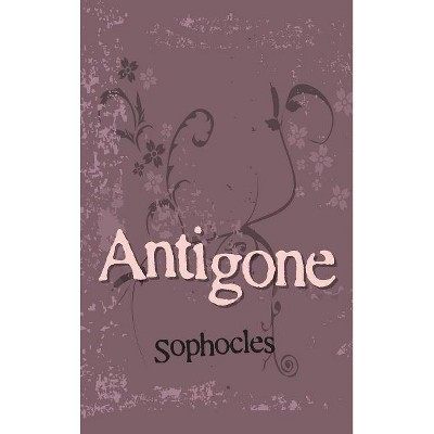 Antigone - by  Sophocles (Hardcover)