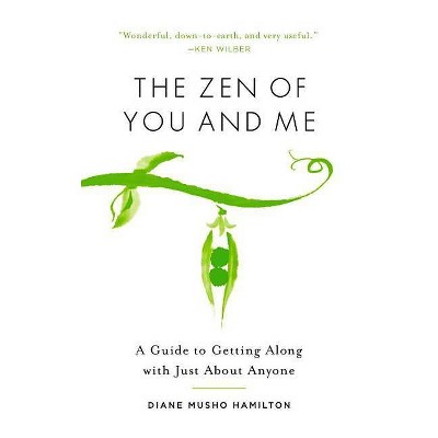  The Zen of You and Me - by  Diane Musho Hamilton (Paperback) 