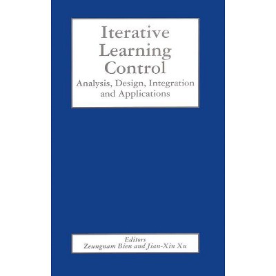 Iterative Learning Control - by  Zeungnam Bien & Jian-Xin Xu (Hardcover)