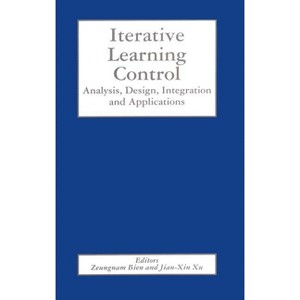 Iterative Learning Control - by  Zeungnam Bien & Jian-Xin Xu (Hardcover) - 1 of 1