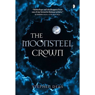 The Moonsteel Crown - by  Stephen Deas (Paperback)