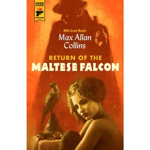Return of the Maltese Falcon - by  Max Allan Collins (Hardcover) - 1 of 1
