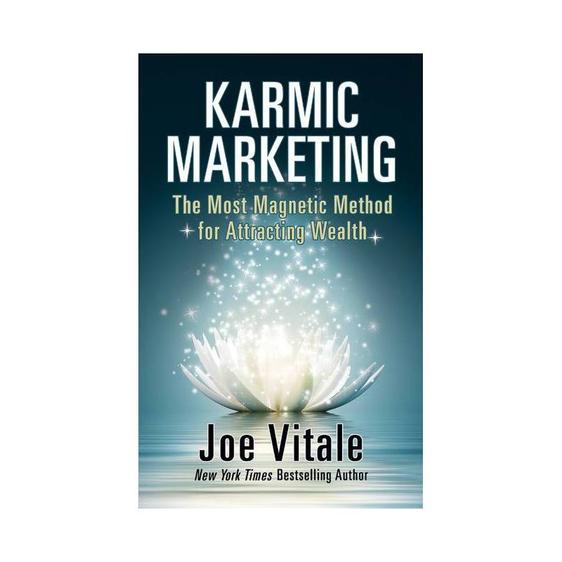 Karmic Marketing - by  Joe Vitale (Paperback), 1 of 2