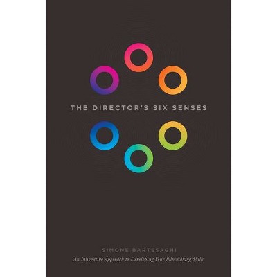 The Director's Six Senses - by  Simone Bartesaghi (Paperback)