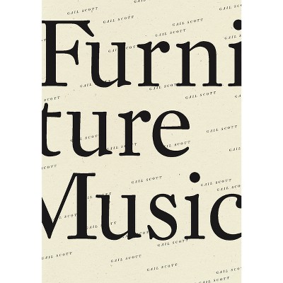 Furniture Music - by  Gail Scott (Paperback)
