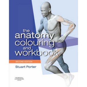 The Anatomy Colouring and Workbook - 2nd Edition by  Stuart Porter (Paperback) - 1 of 1