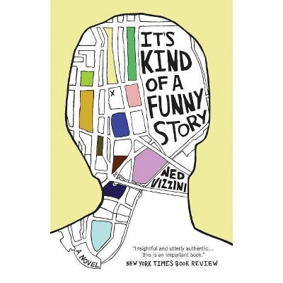 It's Kind of a Funny Story (Reprint) (Paperback) by Ned Vizzini