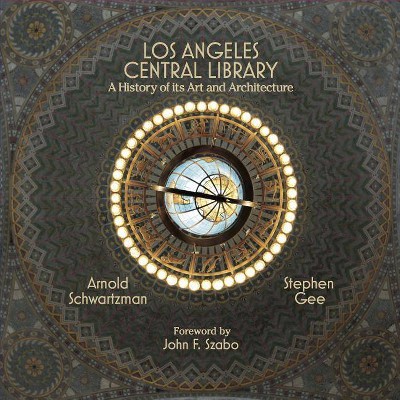 Los Angeles Central Library - by  Arnold Schwartzman (Paperback)