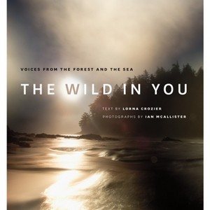 The Wild in You - by  Lorna Crozier (Hardcover) - 1 of 1