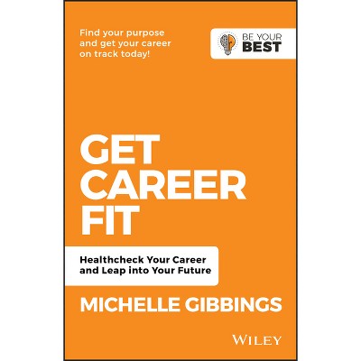 Get Career Fit - (Be Your Best) 2nd Edition by  Michelle Gibbings (Paperback)