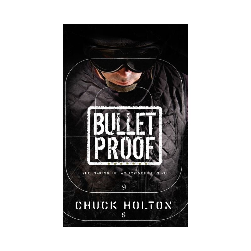 Bulletproof - by  Chuck Holton (Paperback), 1 of 2