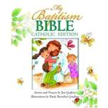 My Baptism Bible Cath Ed - by  Jan Godfrey (Hardcover)