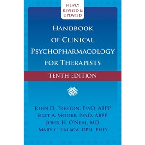 Handbook of Clinical Psychopharmacology for Therapists - 10th Edition by  John D Preston & Bret A Moore & John H O'Neal & Mary C Talaga (Hardcover) - 1 of 1
