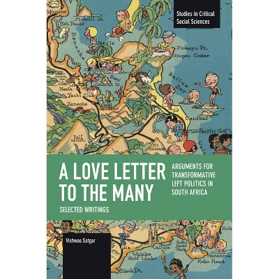 A Love Letter to the Many - (Studies in Critical Social Sciences) by  Vishwas Satgar (Paperback)
