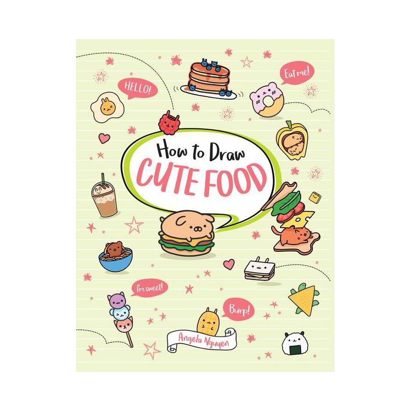 How to Draw Cute Food - (Draw Cute Stuff) by  Angela Nguyen (Paperback), 1 of 2