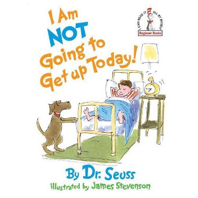 I Am Not Going to Get Up Today! (Beginner Books Series) (Hardcover) by Dr. Seuss