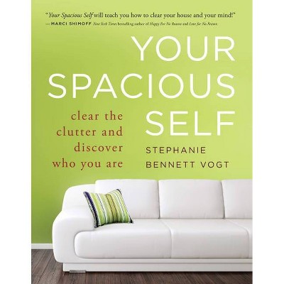 Your Spacious Self - by  Stephanie Bennett Vogt (Paperback)