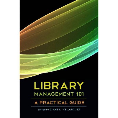 Library Management 101 - by  Diane L Velasquez (Paperback)