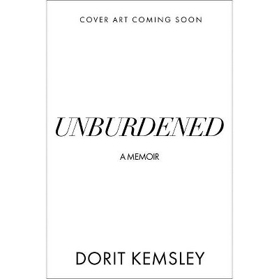 Unburdened - by  Dorit Kemsley (Hardcover)