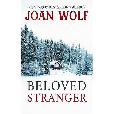 Beloved Stranger - by  Joan Wolf (Paperback)