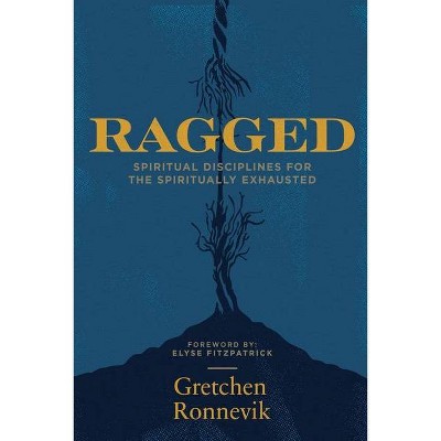 Ragged - by  Gretchen Ronnevik (Paperback)