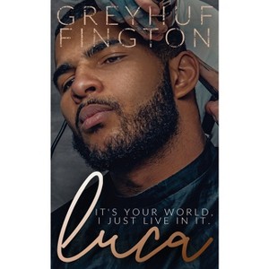 Luca - by  Grey Huffington (Paperback) - 1 of 1