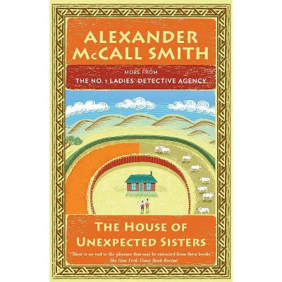 The House of Unexpected Sisters - (No. 1 Ladies' Detective Agency) by  Alexander McCall Smith (Paperback)