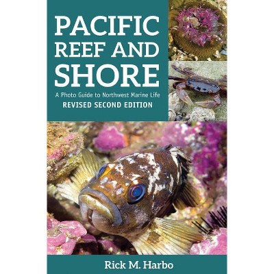 Pacific Reef and Shore - 2nd Edition by  Rick M Harbo (Paperback)