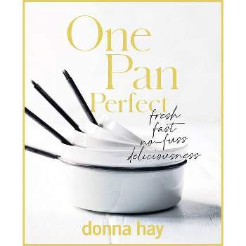 One Pan Perfect - by  Donna Hay (Hardcover)