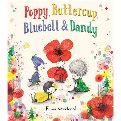 Image of Poppy, Buttercup, Bluebell, and Dandy - by  Fiona Woodcock (Hardcover)
