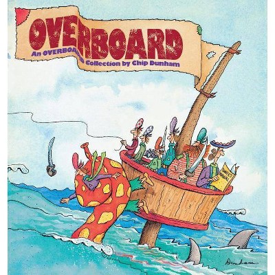 Overboard - by  Chip Dunham & Alice Faye Duncan (Paperback)