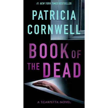 Book of the Dead - (Scarpetta) by  Patricia Cornwell (Paperback)