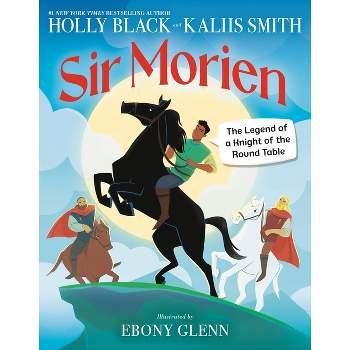 Sir Morien - by  Holly Black & Kaliis Smith (Hardcover)