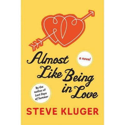 Almost Like Being in Love - by  Steve Kluger (Paperback)