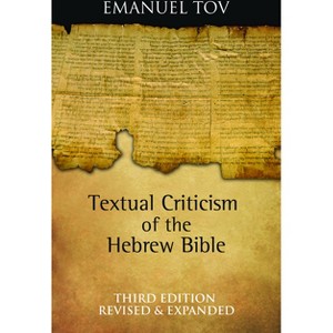 Textual Criticism of the Hebrew Bible - 3rd Edition by  Emanuel Tov (Hardcover) - 1 of 1