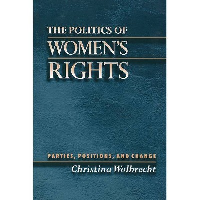 The Politics of Women's Rights - by  Christina Wolbrecht (Paperback)