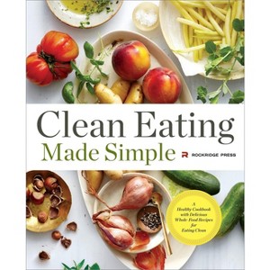 Clean Eating Made Simple - by Rockridge Press - 1 of 1