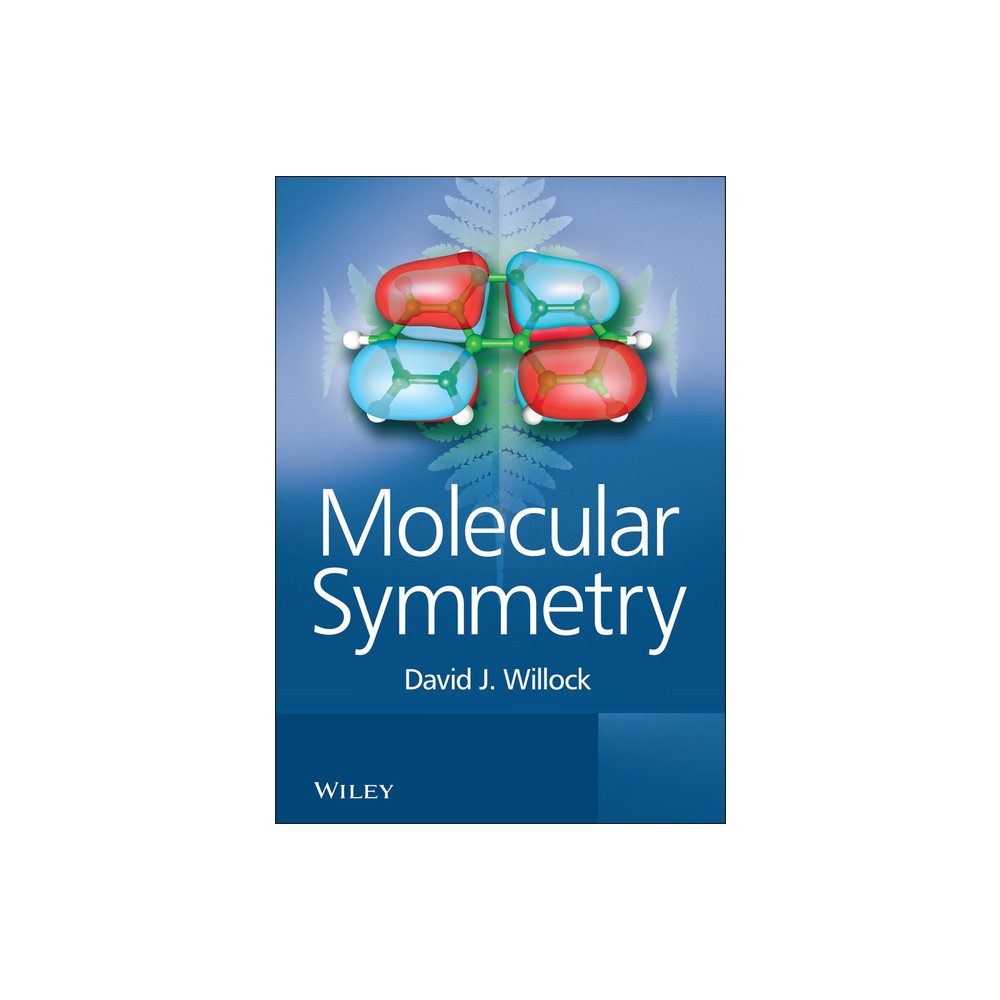 Molecular Symmetry - by David J Willock (Paperback)